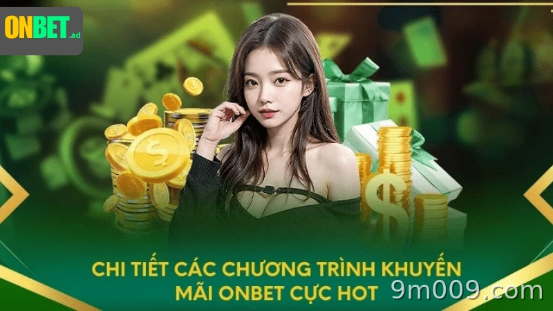 9M: đa dạng khuyến mãi, nhận thưởng liền.